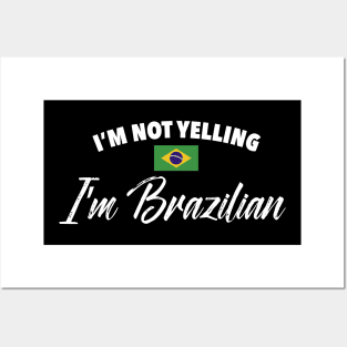 I'm not yelling. I'm Brazilian. Posters and Art